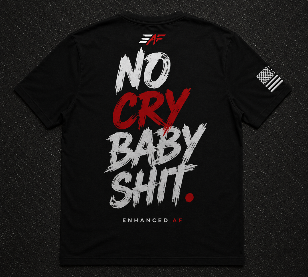 No Cry Baby Shit™ Signature Performance Tee