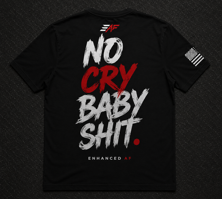 No Cry Baby Shit™ Signature Performance Tee